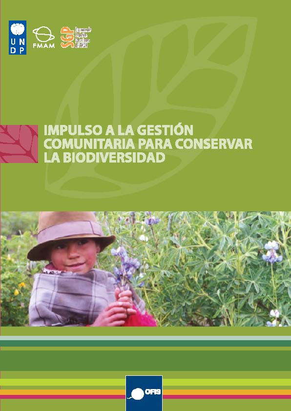 Impulso a la gestión comunitaria para conservar la biodiversidad<br/>Quito: PNUD. 2005. 80 páginas 