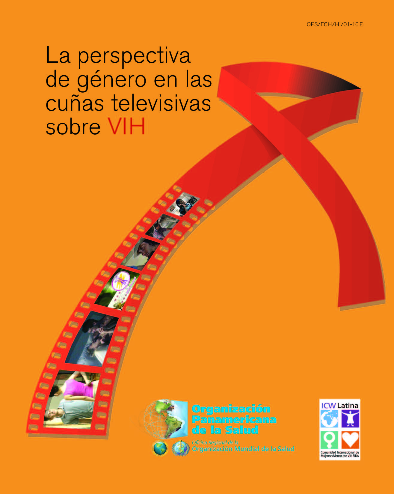 Torres Parodi, Cristina <br>La perspectiva de género en las cuñas televisivas sobre VIH<br/>[lugar de publicación no identificado]: OPS : AECID. 2010. 35 páginas 