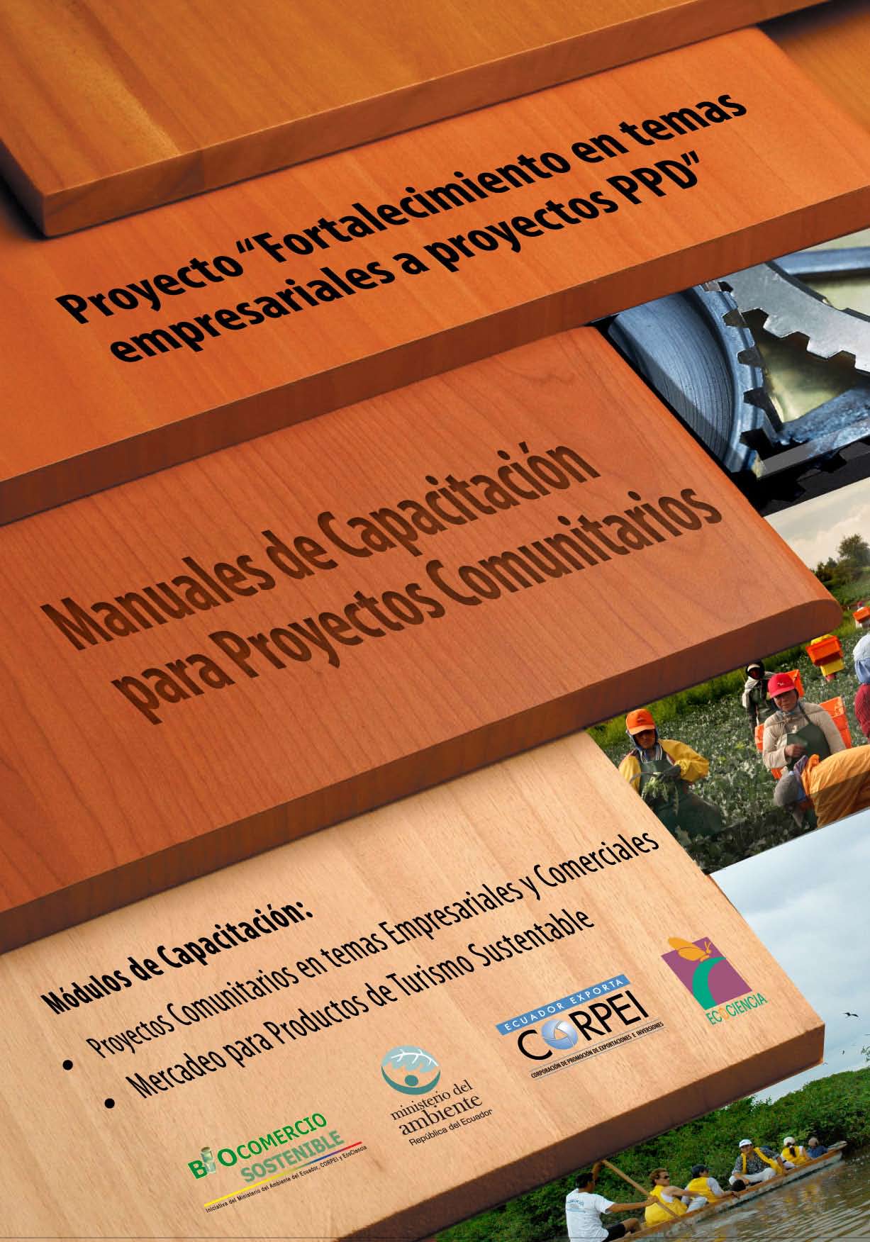 Rojas A., Consuelo <br>Manuales de capacitación para proyectos comunitarios<br/>Quito: Ministerio del Ambiente : Biocomercio Sostenible : CORPEI : ECOCIENCIA. 2008. 108 páginas 