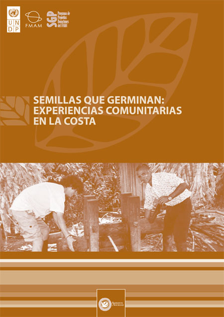 Semillas que germinan: experiencias comunitarias en la costa<br/>Quito: Programa de pequeñas Donaciones-PNUD/FMAM : Fundación Ambiente y Sociedad : Centro de Investigación, Promoción y Educación Popular. 2005. 79 páginas 