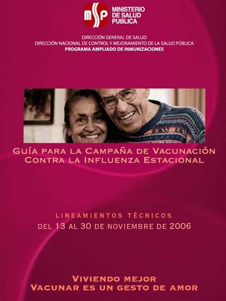 Guía para la campaña de vacunación contra la influenza estacional: lineamientos técnicos<br/>Quito: MSP : PAI. 2006. 41 páginas 