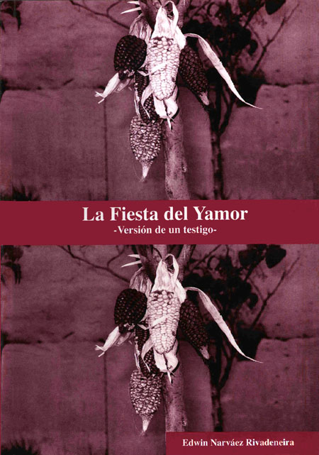 Narváez Rivadeneira, Edwin <br>La fiesta del yamor: crónica de un testigo<br/>Otavalo: Centro de Investigaciones Interinstitucionales : UOA : UO. 2006. 76 páginas 
