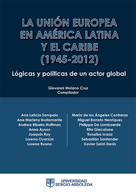 La Unión Europea en América Latina y el Caribe: lógicas y políticas de un actor global