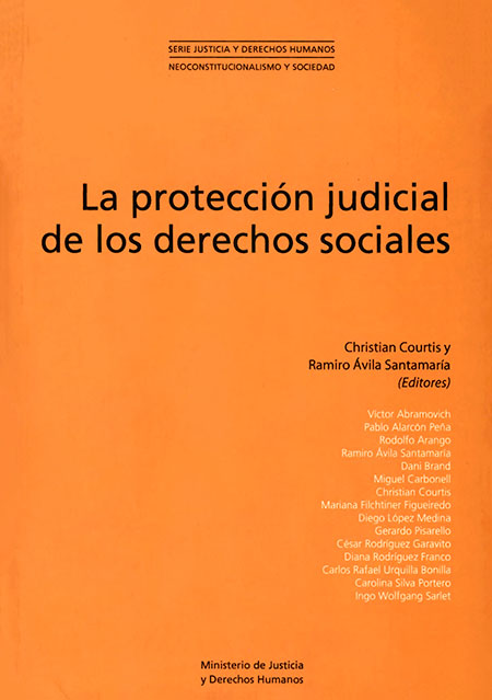 La protección judicial de los derechos sociales<br/>Quito: Ministerio de justicia y Derechos Humanos : Oficina del Alto Comisionado de las Naciones Unidas para los Derechos Humanos. 2009. 682 páginas 