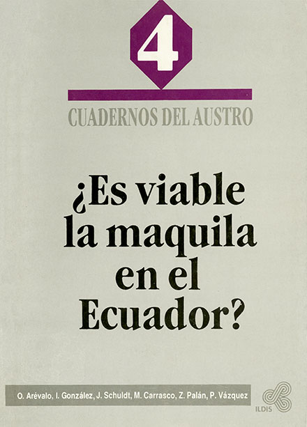 Schuldt, Jürgen <br>¿Es viable la maquila en el Ecuador?<br/>Quito: FES - ILDIS. 1991. 113 páginas 