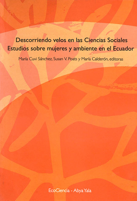 Descorriendo velos en las ciencias sociales: estudios sobre mujeres y ambiente en el Ecuador