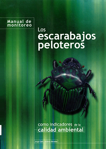 Celi, Jorge <br>Manual de monitoreo: los escarabajos peloteros como indicadores de la calidad ambiental<br/>Quito: EcoCiencia. 2001. 71 páginas 