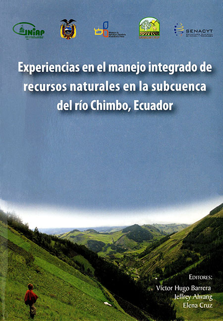 Experiencias en el manejo integrado de recursos naturales en la subcuenca del río Chimbo, Ecuador<br/>Quito: INIAP : SANREM CRSP : SENACYT : ABYA-YALA. 2010. 316 páginas 