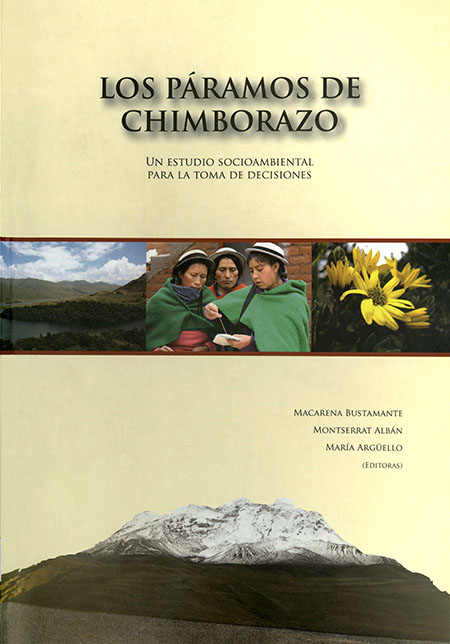 Los páramos de Chimborazo: un estudio socioambiental para la toma de decisiones<br/>Quito: Gobierno Autónomo descentralizado de la Provincia de Chimborazo : EcoCiencia : Consorcio para el Desarrollo Sostenible de la Ecorregión Andina (CONDESAN). 2011. 151 páginas 
