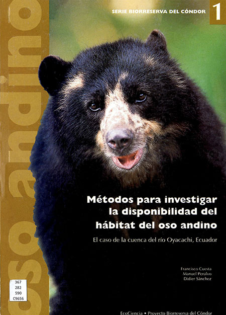 Cuesta, Francisco <br>Métodos para investigar la disponibilidad del hábitat del oso andino: el caso de la cuenca del río Oyacachi, Ecuador<br/>Quito: EcoCiencia. Proyecto Biorreserva del Cóndor. 2001. 67 páginas 