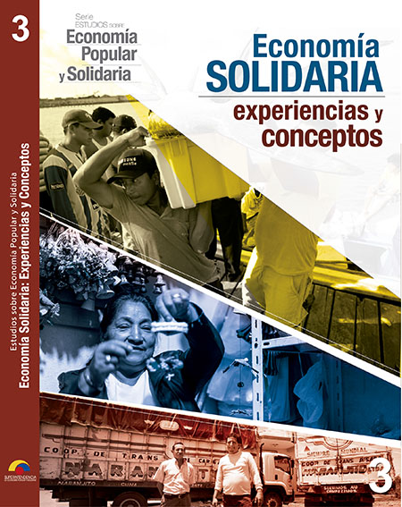 Torresano, Daniel <br>Economía solidaria: experiencias y conceptos<br/>Quito, Ecuador: Superintendencia de Economía Popular y Solidaria. 2015. 320 páginas 