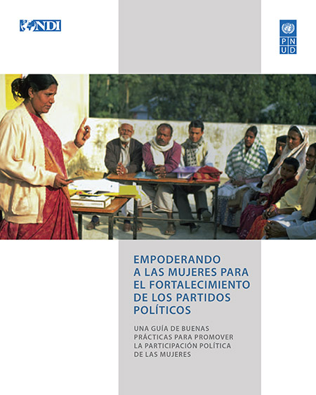 Ballington, Julie <br>Empoderando a las mujeres para el fortalecimiento de los partidos políticos: una guía de buenas prácticas para promover la participación política de las mujeres<br/>Quito: PNUD : NDI. 2011. 50 páginas 