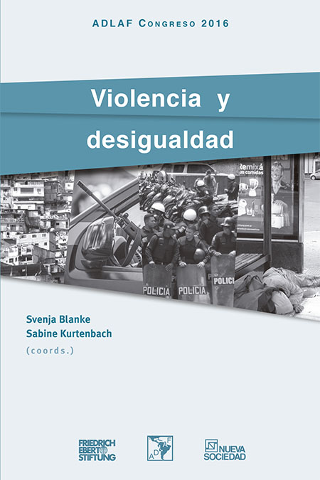 Blanke, Svenja <br>Violencia y desigualdad<br/>Buenos Aires, Argentina: Nueva Sociedad : FES-ILDIS : ADLAF. 2017. 256 páginas 