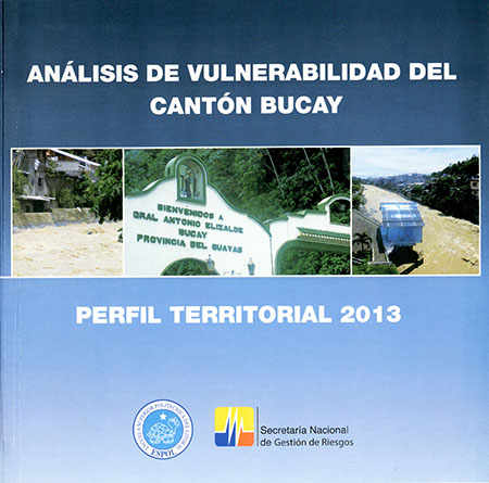 Análisis de vulnerabilidad del cantón Gral. Antonio Elizalde (Bucay): perfil territorial 2013