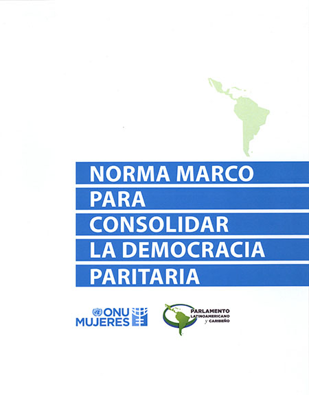 Norma marco para consolidar la democracia paritaria<br/>Panamá: ONU Mujeres : Parlamento Latinoamericano y Caribeño. 2014. 23 páginas 