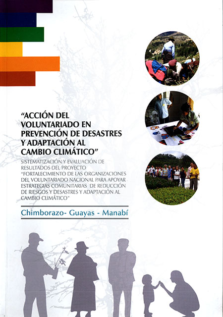 Acción del voluntariado en prevención de desastres y adaptación al cambio climático: sistematización y evaluación de resultados del proyecto 