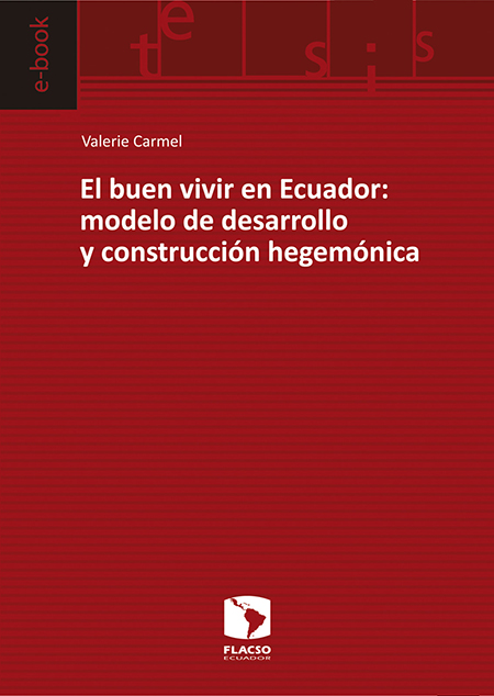 El buen vivir en Ecuador: modelo de desarrollo y construcción hegemónica