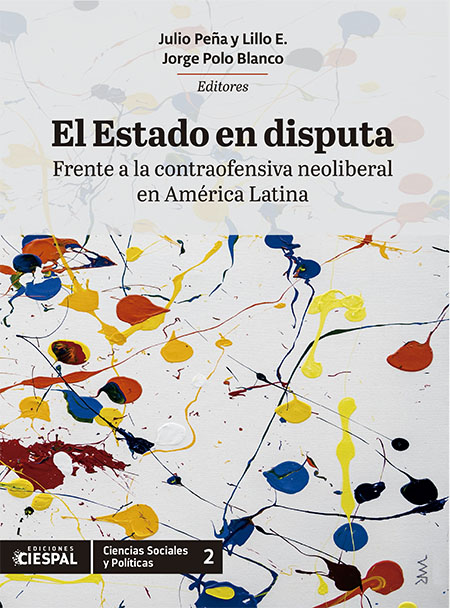 El estado en disputa: frente a la contraofensiva neoliberal en América Latina<br/>Quito: CIESPAL. 2018. 197 páginas 