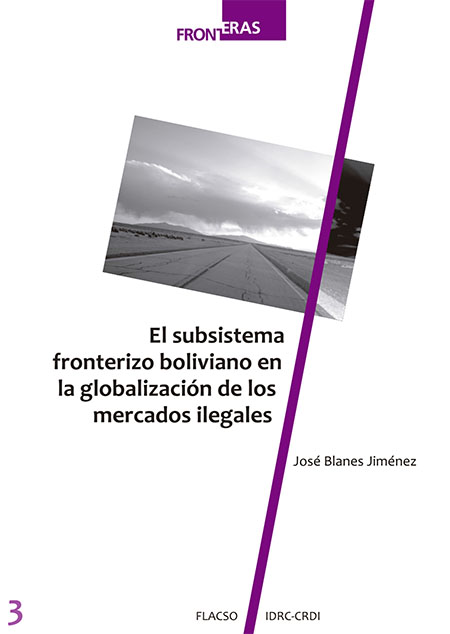 El subsistema fronterizo boliviano en la globalización de los mercados ilegales