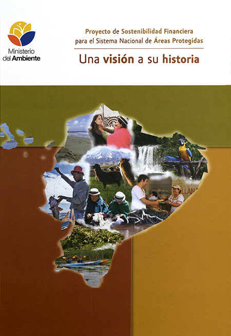 Jiménez, Cisne Alexandra <br>Proyecto de sostenibilidad financiera para el Sistema Nacional de Áreas Protegidas: una visión a su historia<br/>Quito: Ministerio del Ambiente. 2016. 71 páginas 