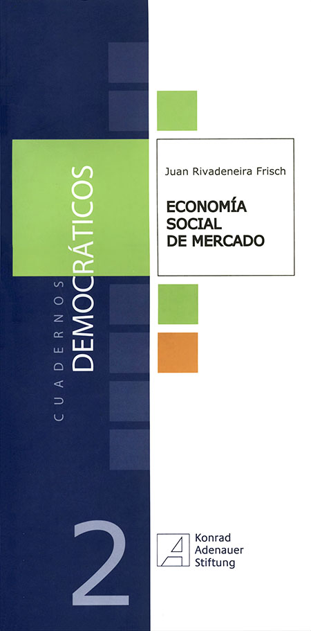Rivadeneira Frisch, Juan <br>Economía social de mercado<br/>Quito-Ecuador: Konrad Adenauer Stiftung. 2009. 40 páginas 
