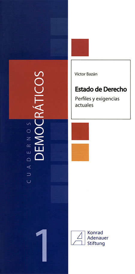 Bazán, Víctor <br>Estado de derecho: perfiles y exigencias actuales<br/>Quito: Fundación Konrad Adenauer. 2009. 52 páginas 