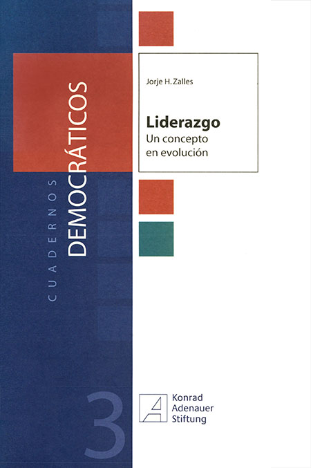 Zalles, Jorje H. <br>Liderazgo: un concepto en evolución<br/>Quito: Fundación Konrad Adenauer. 2011. 68 páginas 