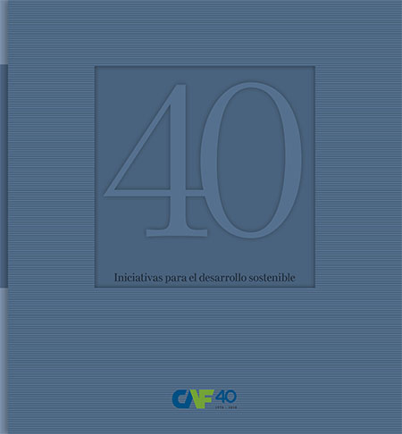 40 iniciativas para el desarrollo sostenible<br/>Bogotá: CAF. 2010. 223 páginas 