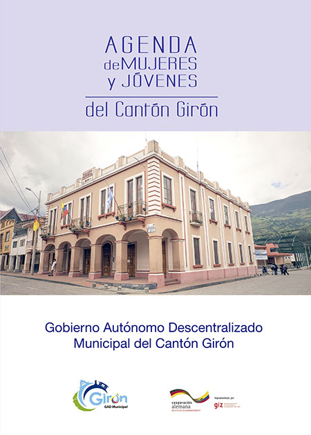 Agenda de Mujeres y Jóvenes del Cantón Girón<br/>Quito: GIZ : Cooperación Alemana : BMZ. 2017. 105 páginas 