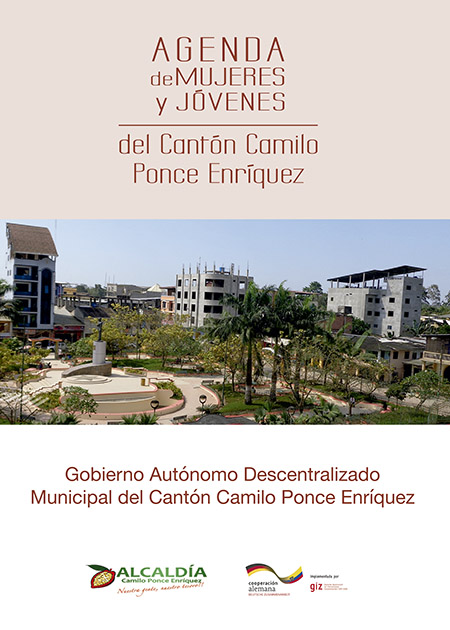 Agenda de Mujeres y Jóvenes del Cantón Camilo Ponce Enríquez<br/>Quito: Deutsche Gesellschaft für Internationale Zusammenarbeit (GIZ). 2017. 102 páginas 