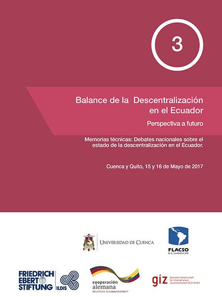 Kalleberger, Dorothea <br>Balance de la descentralización en el Ecuador: perspectiva a futuro<br/>Quito: Deutsche Gesellschaft für Internationale Zusammenarbeit (GIZ) : FORUMCONSULTOR : Ministerio de Cooperación Económica y Desarrollo (BMZ). 2017. 44 páginas 