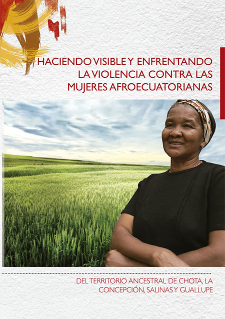 Haciendo visible y enfrentando la violencia contra las mujeres afroecuatorianas<br/>Quito: Fundación Afroecuatoriana Azúcar : Cooperación Alemana al Desarrollo-GIZ. 2014. 35 páginas 