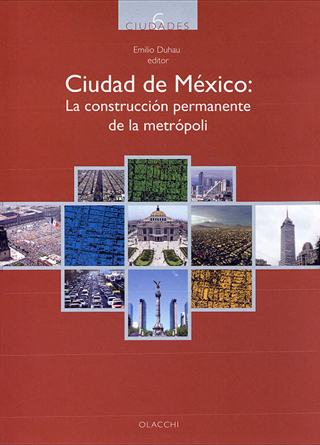 Ciudad de México: la construcción permanente de la metrópoli<br/>Quito, Ecuador: OLACCHI. 2012. 473 páginas 