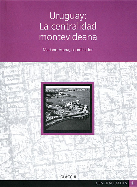 Uruguay: la centralidad montevideana<br/>Quito: OLACCHI. 2011. 341 páginas 