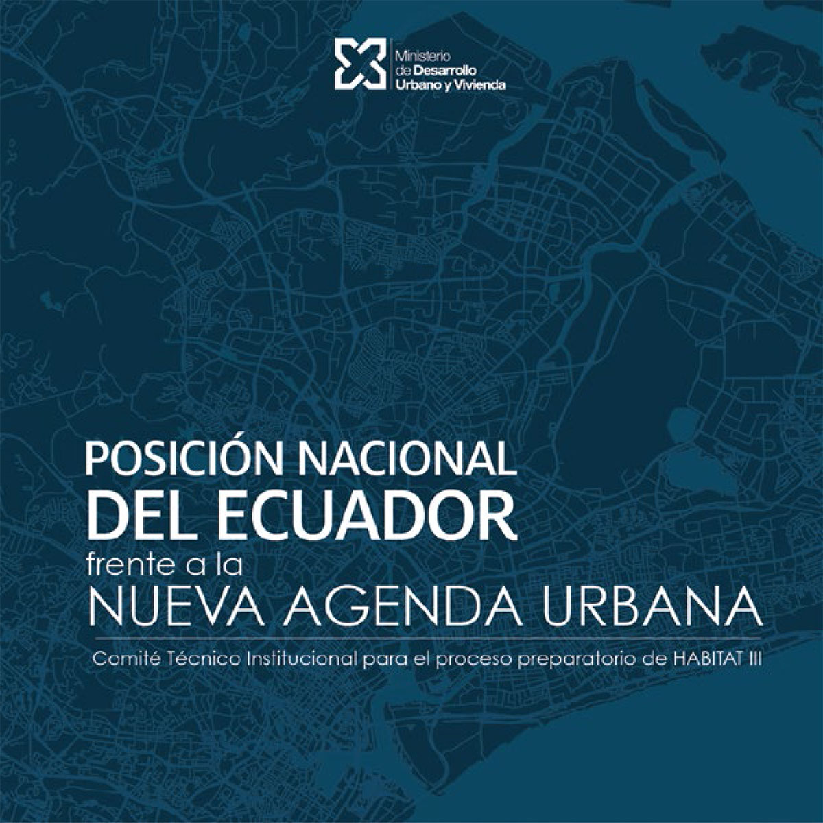 Posición nacional del Ecuador frente a la Agenda Urbana<br/>Quito: Comité Técnico Interinstitucional para el Proceso Preparatorio de Habitat III. 2018. 56 páginas 