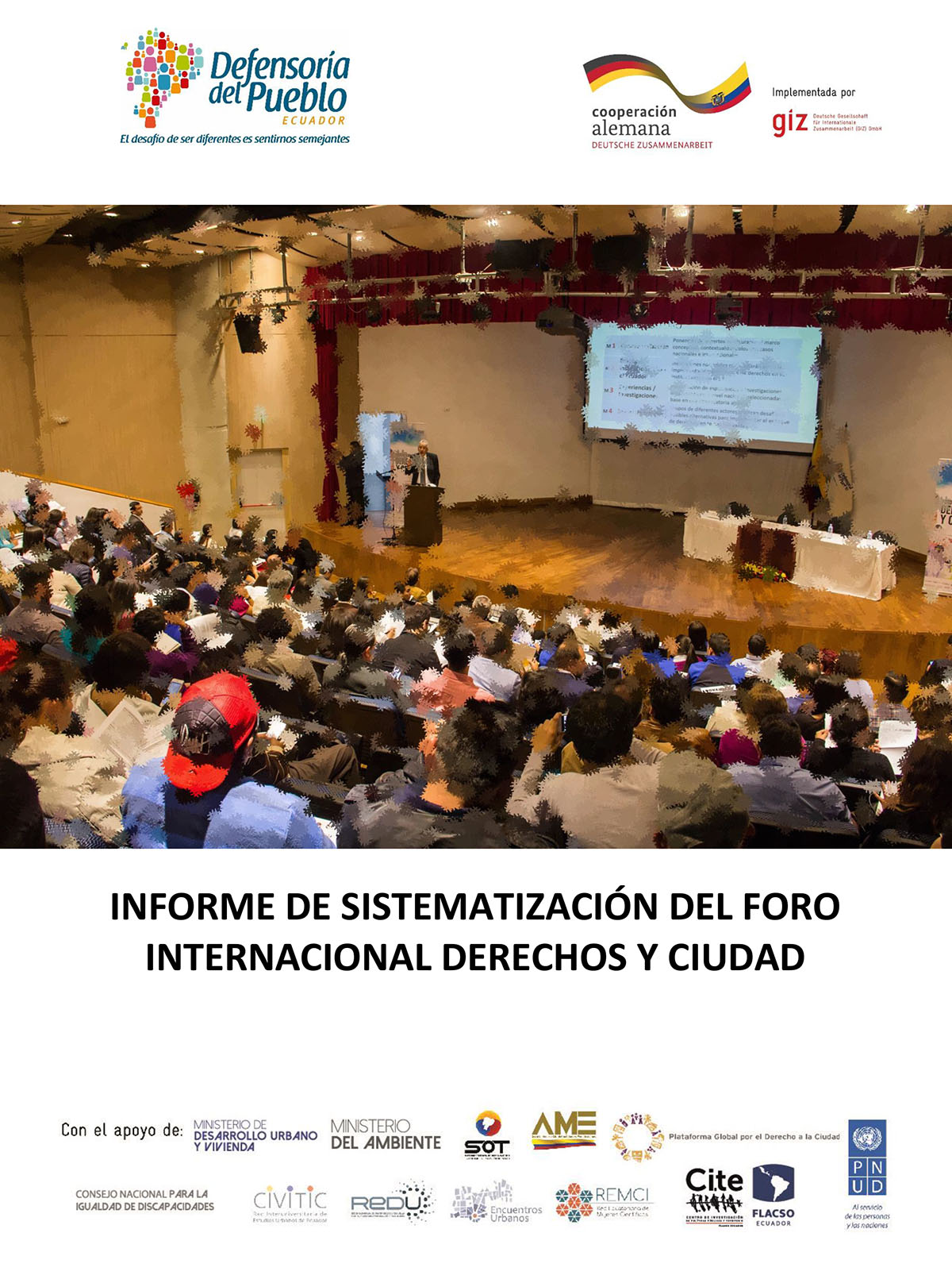 Ospina, Oscar Raúl <br>Informe de sistematización del Foro Internacional Derechos y Ciudad<br/>Quito: Deutsche Gesellschaft für Internationale Zusammenarbeit (GIZ) GmbH. 2018. 73 páginas 
