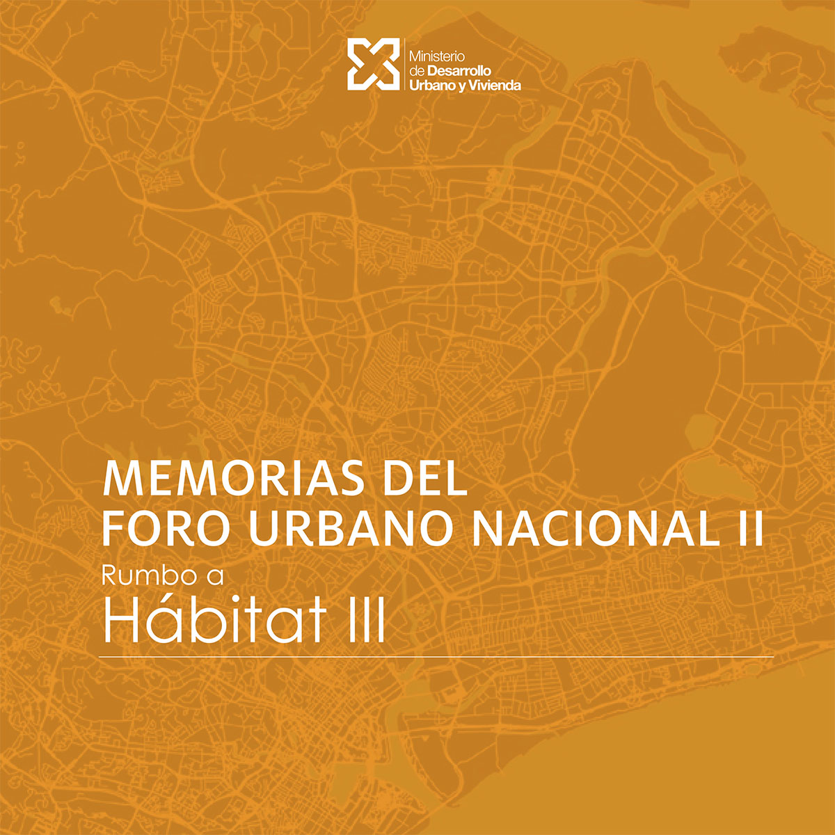 Memorias del Foro Urbano Nacional II: rumbo a Habitat III