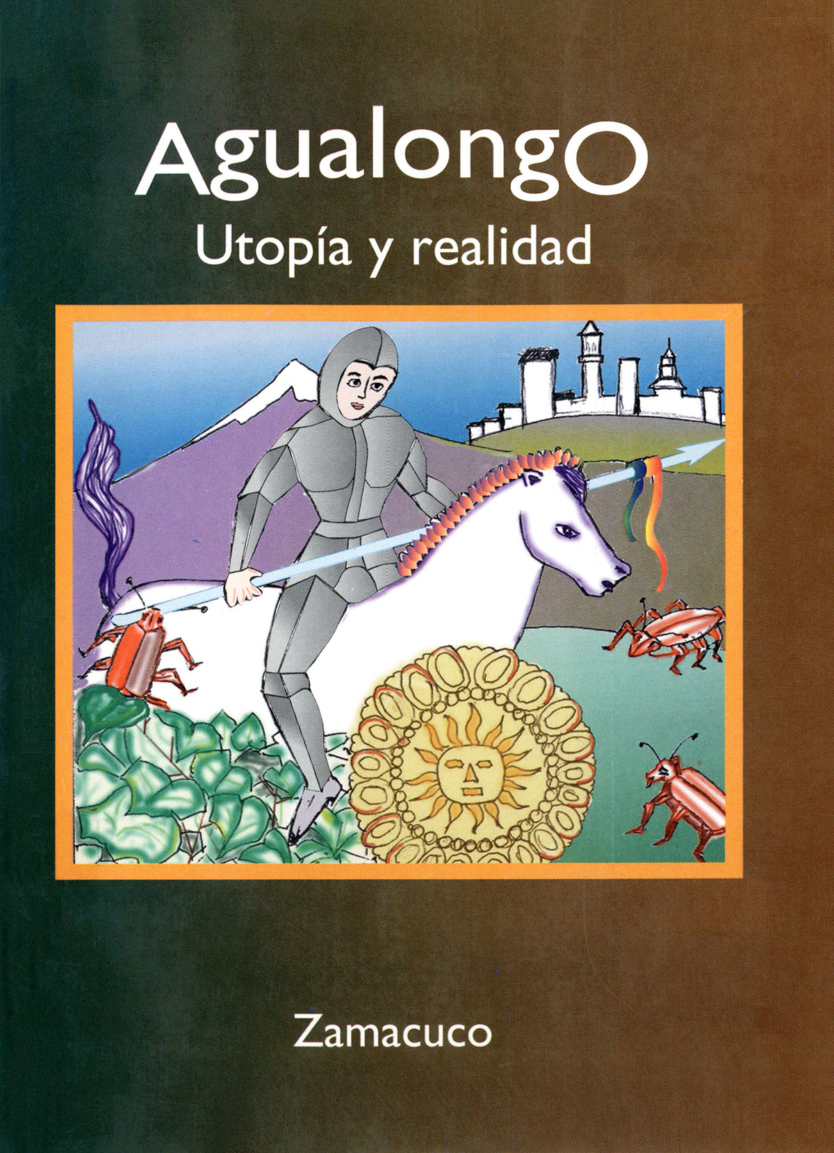 Zamacuco <br>Agualongo: utopía y realidad<br/>Quito: Abya - Yala. 1997. 207 páginas 