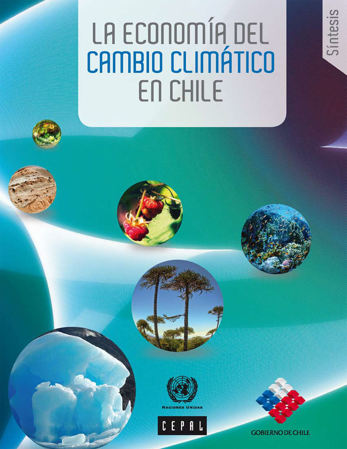 La economía del cambio climático en Chile: síntesis<br/>Santiago de Chile: CEPAL. 2009. 88 páginas 