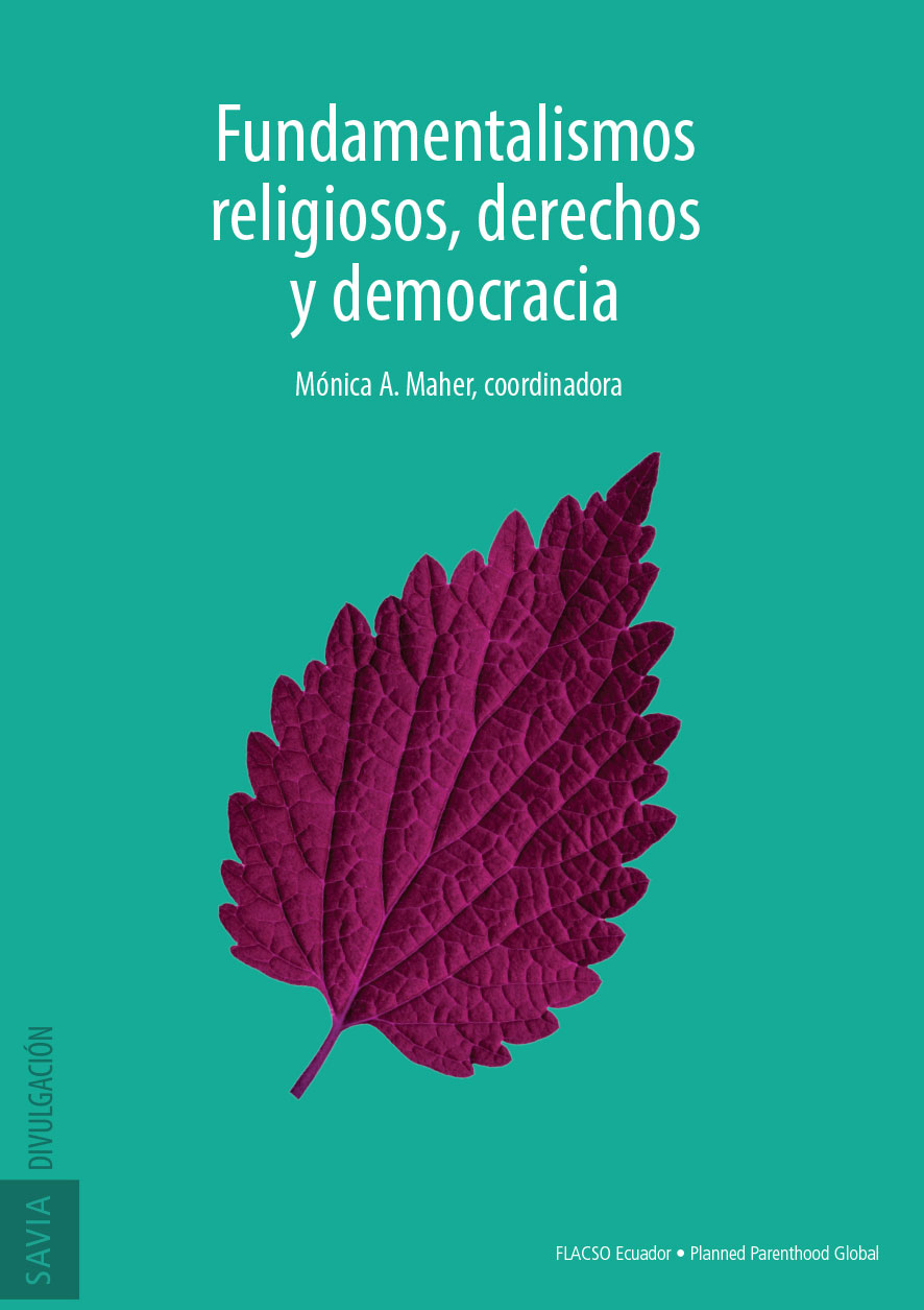 Fundamentalismos religiosos, derechos y democracia<br/>Quito, Ecuador: FLACSO Ecuador. 2019. xii, 129 páginas 