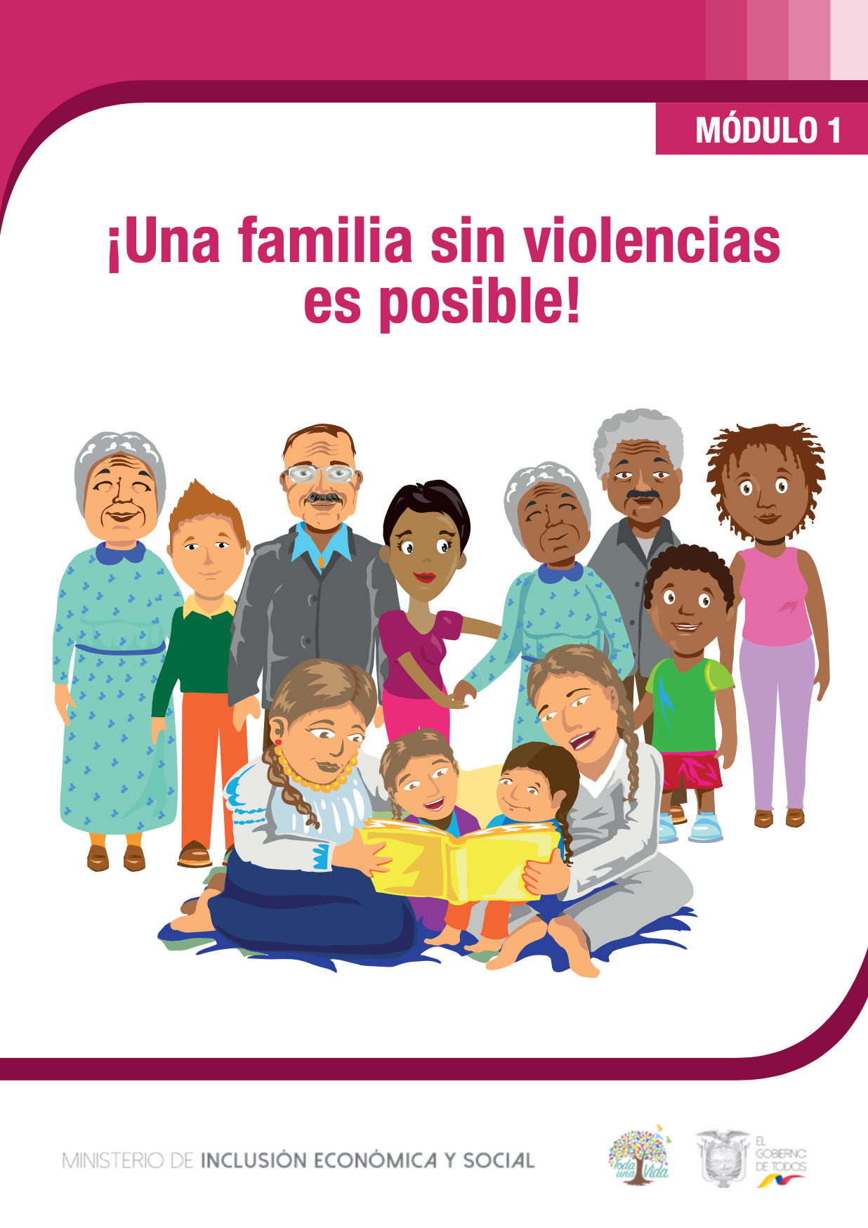Ministerio de Inclusión Económica y Social <br>¡Una familia sin violencias es posible!<br/>Quito, Ecuador: Ministerio de Inclusión Económica y Social. 2018. 44 páginas 