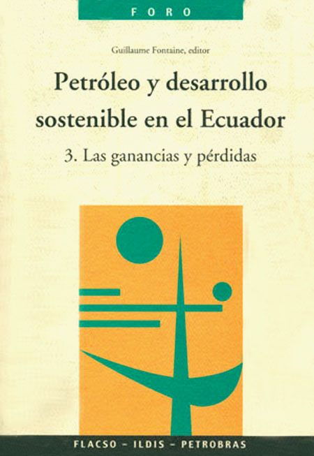 Petróleo y desarrollo sostenible en Ecuador<br/>Quito: FLACSO Ecuador. 2006. 208 páginas 
