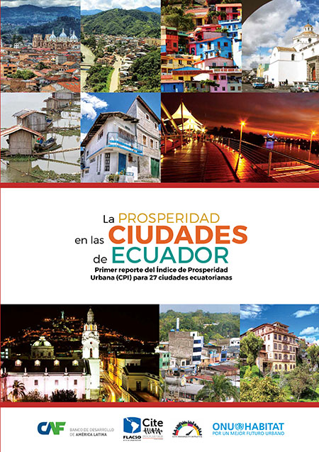 La prosperidad en las ciudades de Ecuador: primer reporte del Índice de Prosperidad Urbana (CPI) para 27 ciudades ecuatorianas