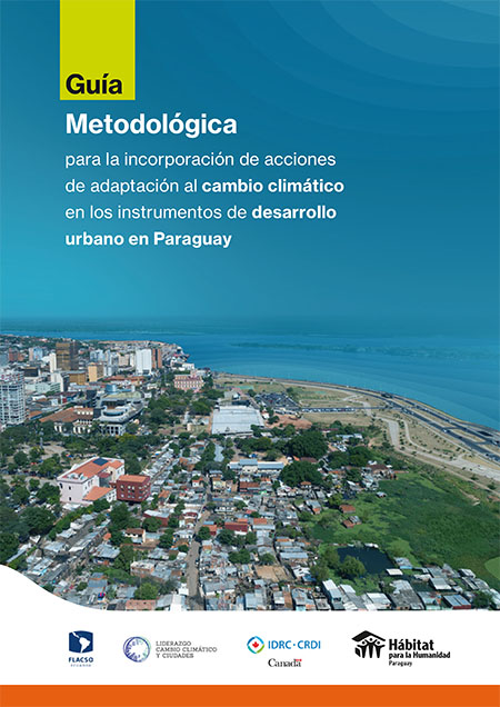 Guía Metodológica para la incorporación de acciones de adaptación al cambio climático en los instrumentos de desarrollo urbano en Paraguay