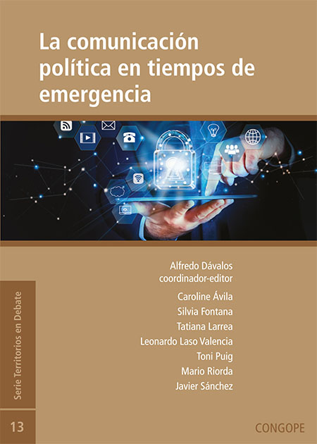 La comunicación política en tiempos de emergencia<br/>Quito: CONGOPE : Ediciones Abya-Yala : Incidencia Pública Ecuador. 2021. xvi, 143 páginas 