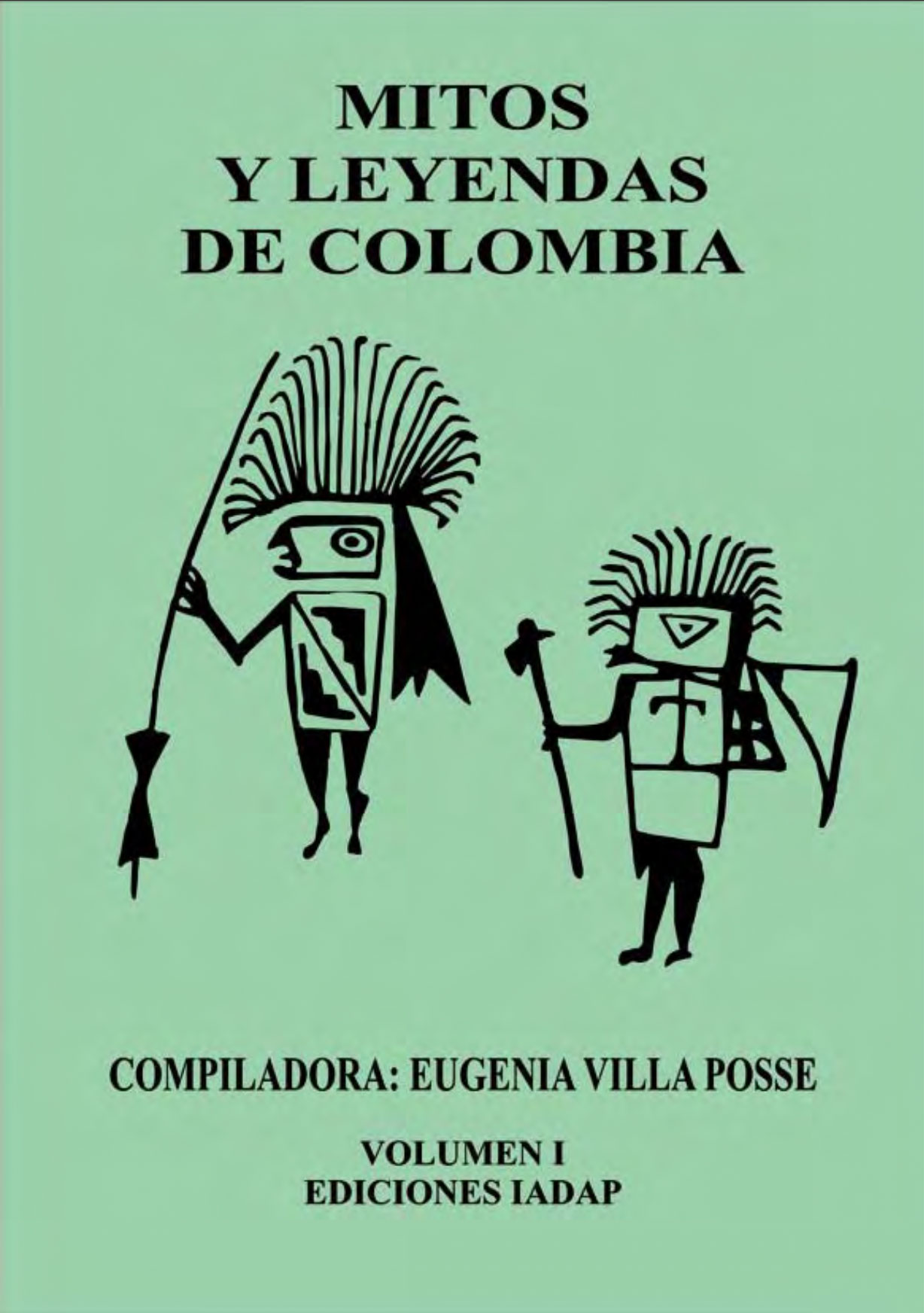 Mitos y leyendas de Colombia<br/>Quito: Instituto Andino de Artes Populares-IADAP. 1993. 3 v. 