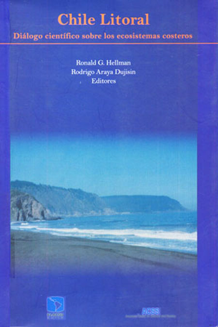 Chile litoral: diálogo científico sobre los ecosistemas costeros<br/>Santiago de Chile: FLACSO - Sede Chile. 2005. 406 páginas 
