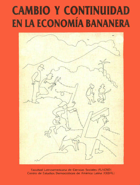 Cambio y continuidad en la economía bananera<br/>San José: FLACSO Costa Rica : CEDAL : FES. 1988. 258 páginas 