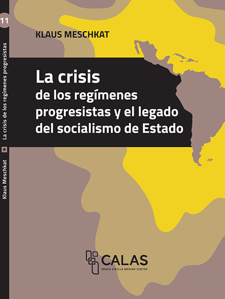 La crisis de los regímenes progresistas y el legado del socialismo de Estado
