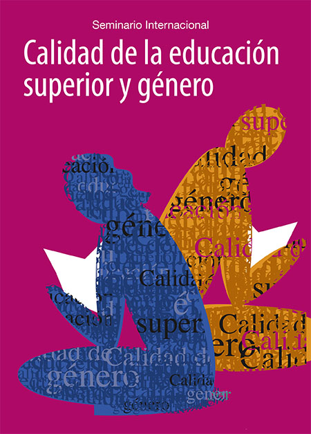 Calidad de la educación superior y género en América Latina<br/>Quito: Seminario Internacional Calidad de la Educación Superior y Género : FLACSO Ecuador. 2014. 495 páginas 